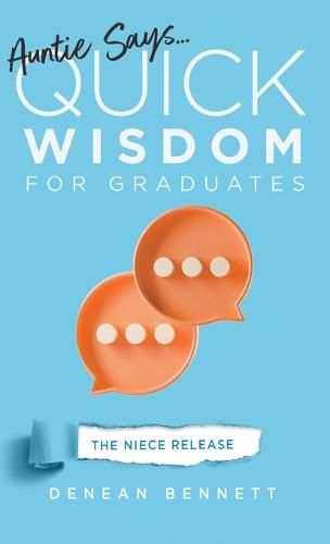 Cover image for Auntie Says: Quick Wisdom for Graduates (The Niece Release Edition)