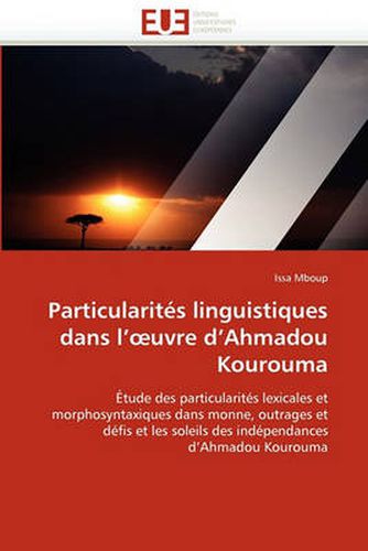 Cover image for Particularit?'s Linguistiques Dans L' Uvre D'Ahmadou Kourouma