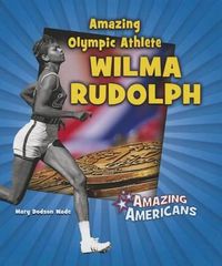 Cover image for Amazing Olympic Athlete Wilma Rudolph