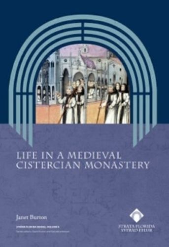 Cover image for Life in a Medieval Cistercian Monastery