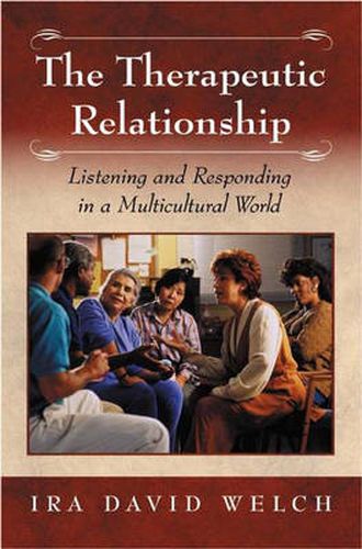 The Therapeutic Relationship: Listening and Responding in a Multicultural World