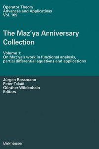 Cover image for The Maz'ya Anniversary Collection: On Maz'ya's Work in Functional Analysis, Partial Differential Equations and Applications