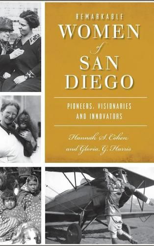 Cover image for Remarkable Women of San Diego: Pioneers, Visionaries and Innovators