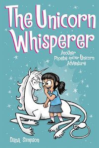 Cover image for The Unicorn Whisperer (Phoebe and Her Unicorn, Book 10)