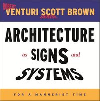 Cover image for Architecture as Signs and Systems: For a Mannerist Time