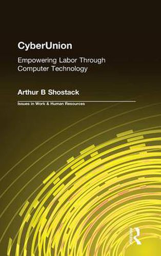 Cover image for CyberUnion: Empowering Labor Through Computer Technology: Empowering Labor Through Computer Technology