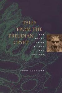 Cover image for Tales from the Freudian Crypt: The Death Drive in Text and Context