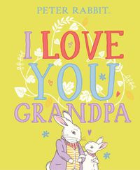Cover image for Peter Rabbit I Love You Grandpa