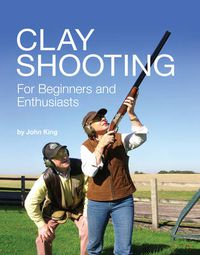 Cover image for Clay Shooting for Beginners and Enthusiasts