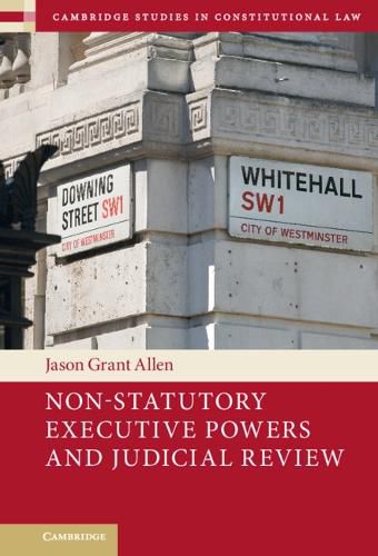 Cover image for Non-Statutory Executive Powers and Judicial Review