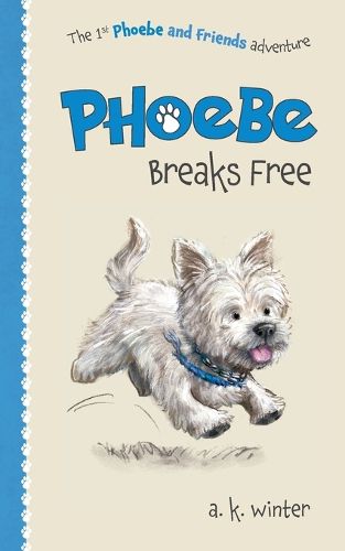 Cover image for Phoebe Breaks Free: The 1st Phoebe and Friends Adventure