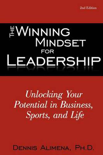 Cover image for The Winning Mindset for Leadership: Unlocking Your Potential in Business, Sports, and Life