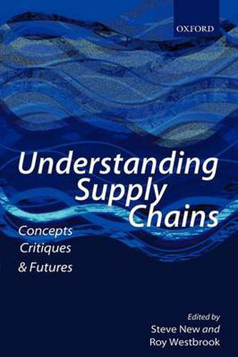 Cover image for Understanding Supply Chains: Concepts, Critiques, and Futures