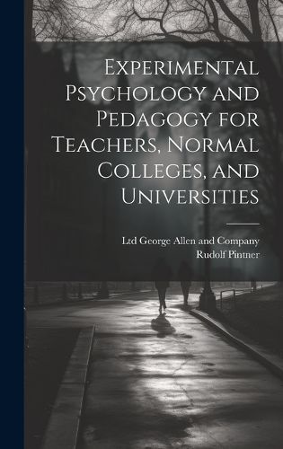 Cover image for Experimental Psychology and Pedagogy for Teachers, Normal Colleges, and Universities