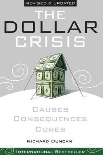 Cover image for The Dollar Crisis, Causes, Consequence, Cures Revised and Updated edition