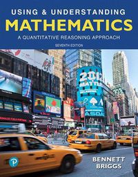Cover image for Using & Understanding Mathematics: A Quantitative Reasoning Approach + MyLab Math with Pearson eText