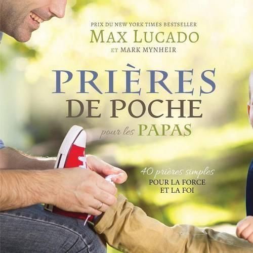 Cover image for Prieres de Poche pour les Papas: 40 prieres simples pour la force et la foi