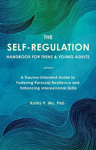 Cover image for The Self Regulation Handbook for Teens and Young Adults