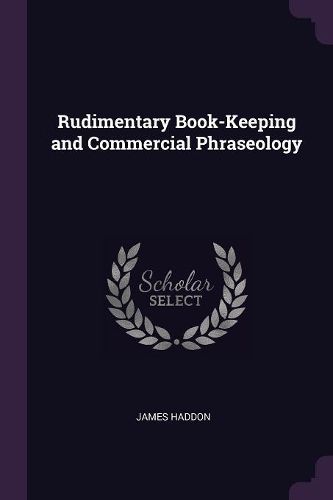 Cover image for Rudimentary Book-Keeping and Commercial Phraseology