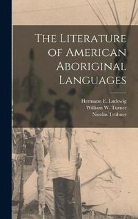 Cover image for The Literature of American Aboriginal Languages [microform]