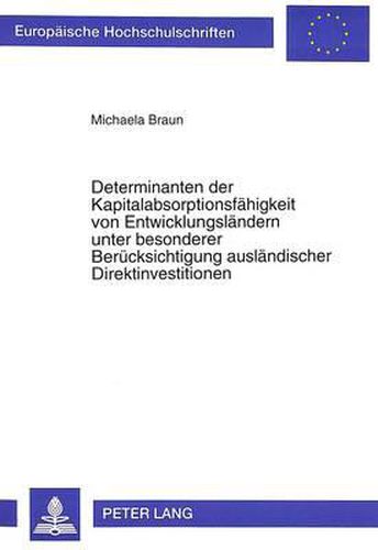 Cover image for Determinanten Der Kapitalabsorptionsfaehigkeit Von Entwicklungslaendern Unter Besonderer Beruecksichtigung Auslaendischer Direktinvestitionen