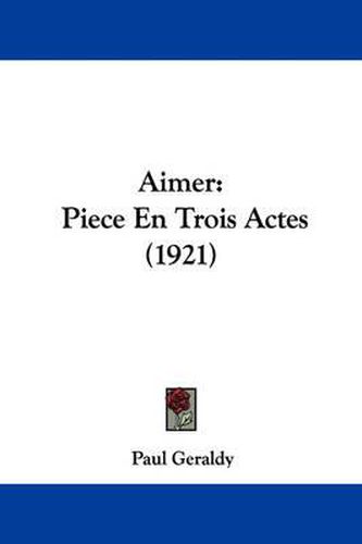 Cover image for Aimer: Piece En Trois Actes (1921)