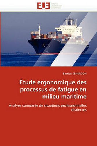 Cover image for Etude Ergonomique Des Processus de Fatigue En Milieu Maritime