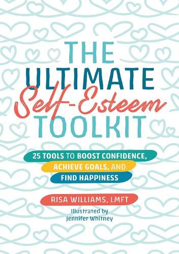 The Ultimate Self-Esteem Toolkit: 25 Tools to Boost Confidence, Achieve Goals, and Find Happiness