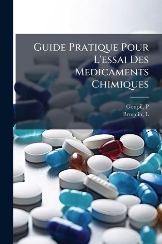 Cover image for Guide Pratique Pour L'Essai Des Medicaments Chimiques