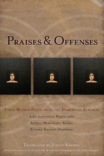 Cover image for Praises & Offenses: Three Women Poets from the Dominican Republic