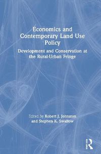 Cover image for Economics and Contemporary Land Use Policy: Development and Conservation at the Rural-Urban Fringe