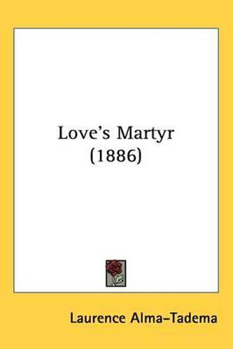 Cover image for Love's Martyr (1886)