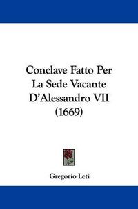 Cover image for Conclave Fatto Per La Sede Vacante D'Alessandro VII (1669)