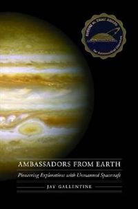 Cover image for Ambassadors from Earth: Pioneering Explorations with Unmanned Spacecraft