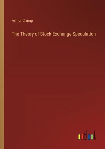 Cover image for The Theory of Stock Exchange Speculation