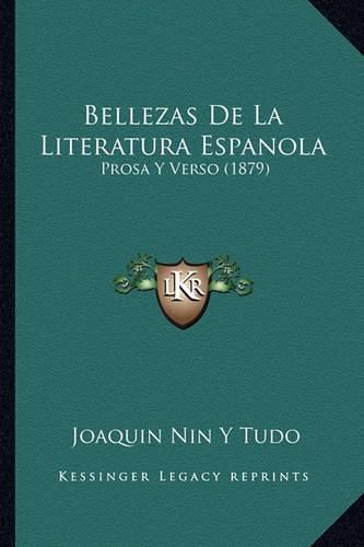Cover image for Bellezas de La Literatura Espanola: Prosa y Verso (1879)