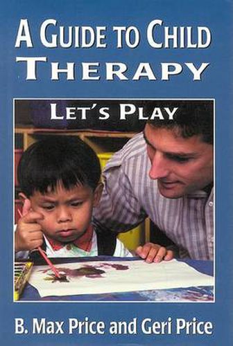 Cover image for A Guide to Child Therapy: Let's Play