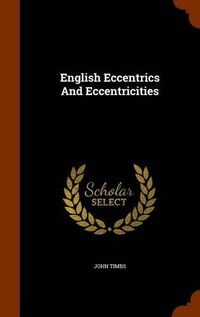 Cover image for English Eccentrics and Eccentricities