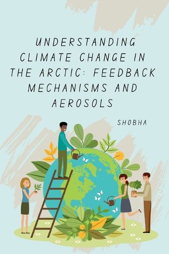 Understanding Climate Change in the Arctic