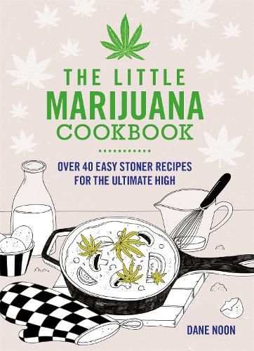 Cover image for The Little Marijuana Cookbook: 40 Great Recipes for Stoners