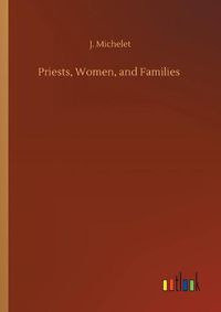 Cover image for Priests, Women, and Families