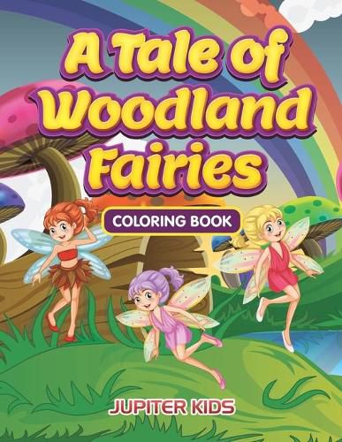 Cover image for A Tale of Woodland Fairies Coloring Book