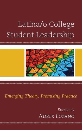 Cover image for Latina/o College Student Leadership: Emerging Theory, Promising Practice