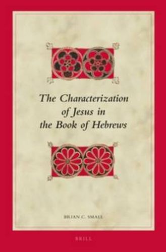 Cover image for The Characterization of Jesus in the Book of Hebrews