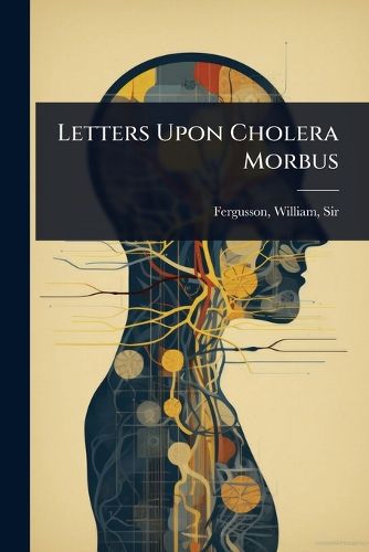 Cover image for Letters Upon Cholera Morbus