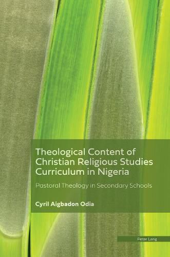 Cover image for Theological Content of the Christian Religious Studies Curriculum in Nigeria: Pastoral Theology in Secondary Schools