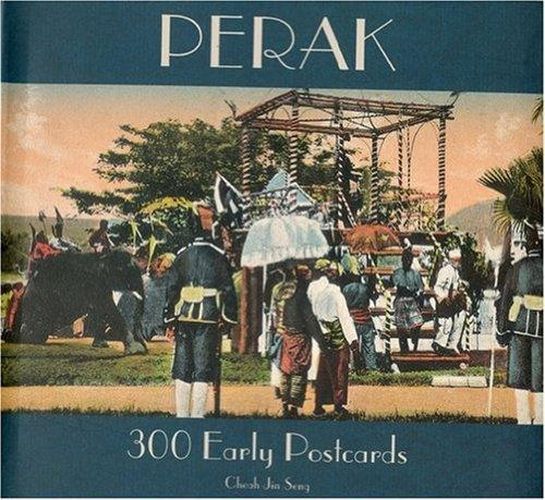 Cover image for Perak: 300 Early Postcards