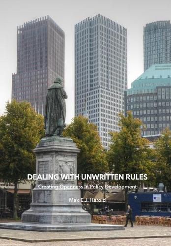 Cover image for Dealing with Unwritten Rules: Creating Openness in Policy Development