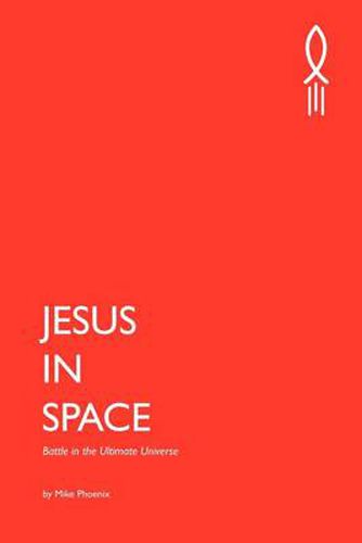 Cover image for Jesus in Space: Battle in the Ultimate Universe