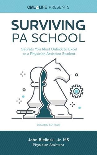 Cover image for Surviving PA School: Secrets You Must Unlock to Excel as a Physician Assistant Student